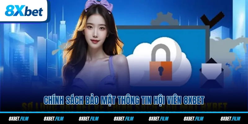 Chính sách bảo mật thông tin hội viên 8xbet