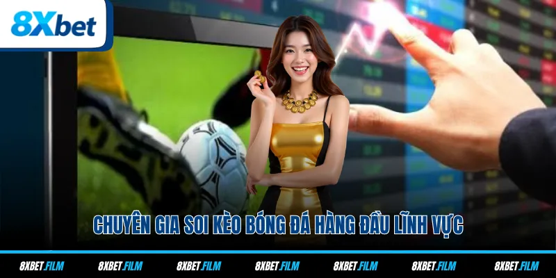 Chuyên gia soi kèo bóng đá hàng đầu lĩnh vực