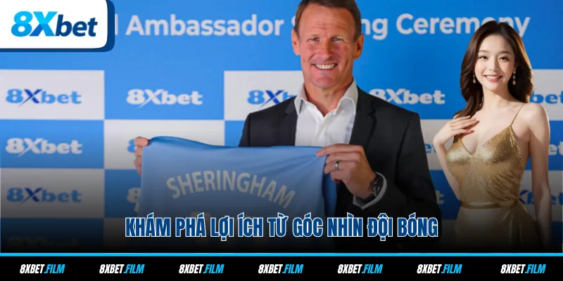 Khám phá lợi ích từ góc nhìn đội bóng