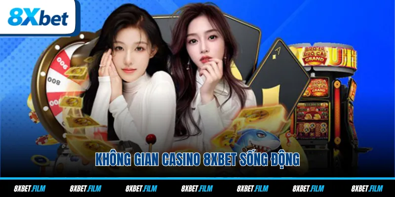 Không gian casino 8xbet sống động