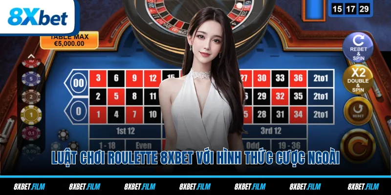 Luật chơi Roulette 8xbet với hình thức cược ngoài
