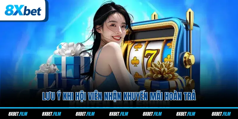Lưu ý khi hội viên nhận khuyến mãi hoàn trả