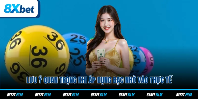 Lưu ý quan trọng khi áp dụng bạc nhớ vào thực tế