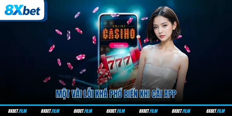 Một vài lỗi khá phổ biến khi cài app