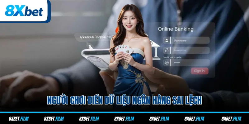 Người chơi điền dữ liệu ngân hàng sai lệch