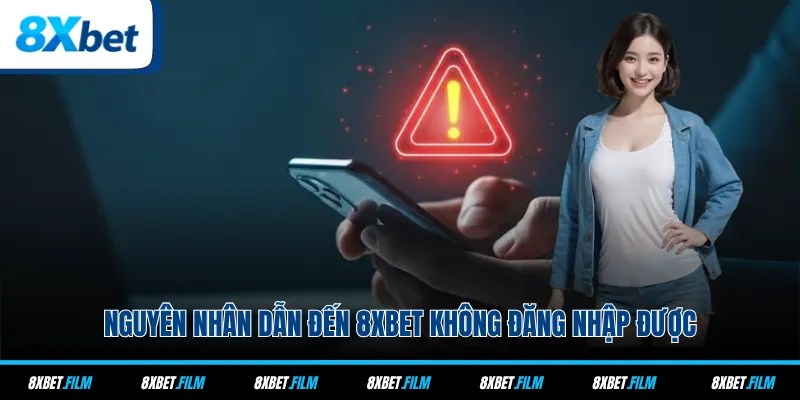 Nguyên nhân dẫn đến 8xbet không đăng nhập được