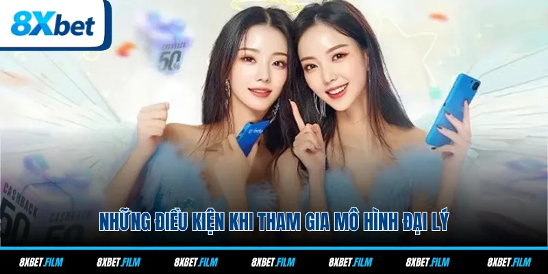 Những điều kiện khi tham gia mô hình đại lý