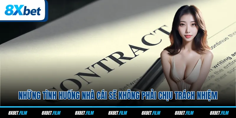 Những tình huống nhà cái sẽ không phải chịu trách nhiệm
