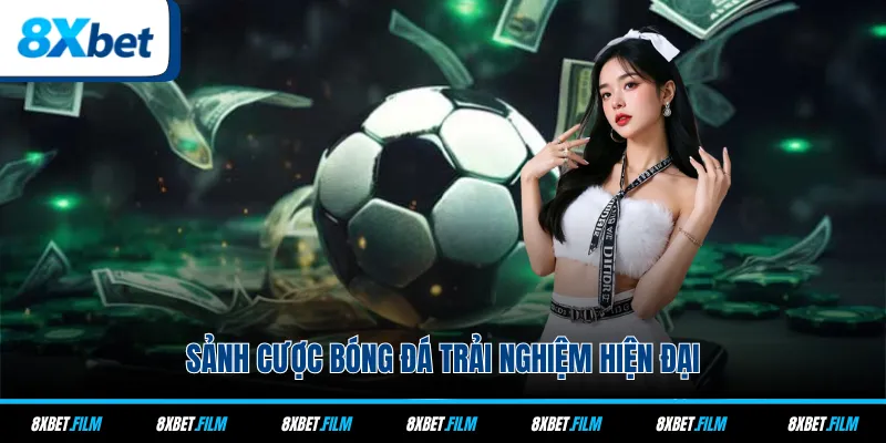 Sảnh cược bóng đá trải nghiệm hiện đại