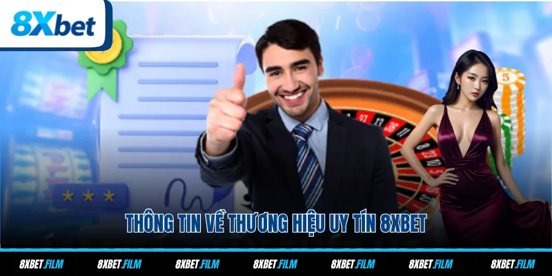Thông tin về thương hiệu uy tín 8xbet