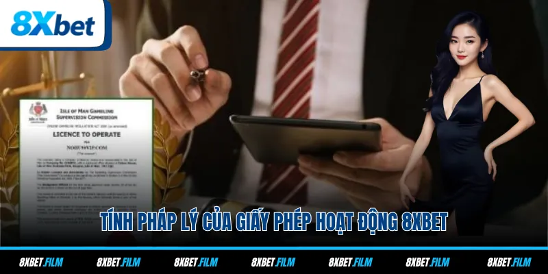 Tính pháp lý của giấy phép hoạt động 8xbet